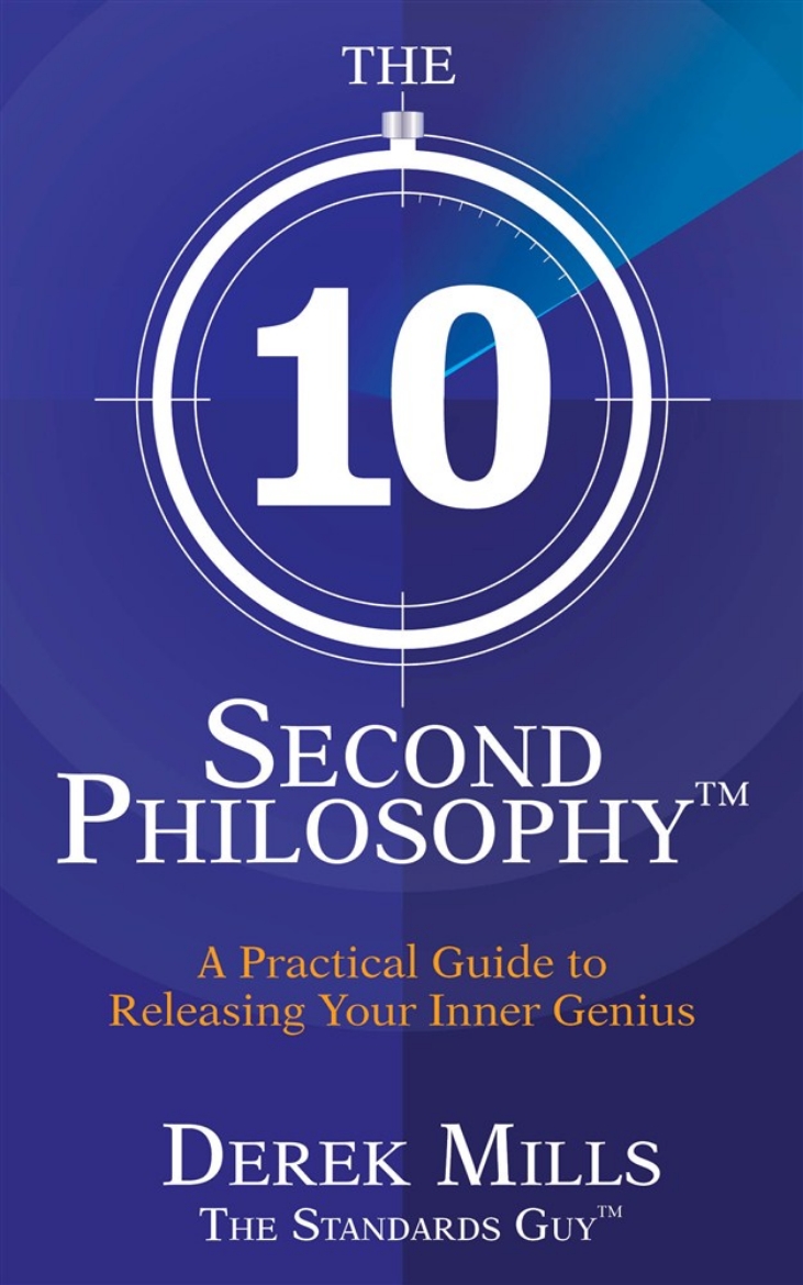 Picture of 10-second philosophy (r) - a practical guide to releasing your inner genius