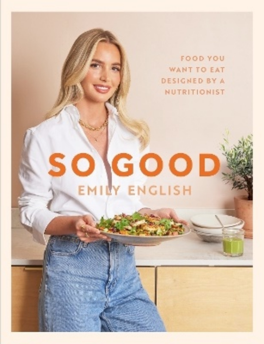 Picture of So Good: Food you want to eat, designed by a nutritionist