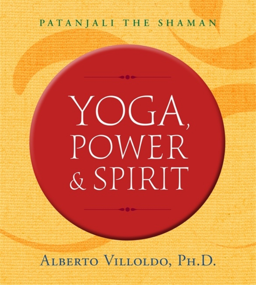 Picture of Yoga, power, and spirit - patanjali the shaman