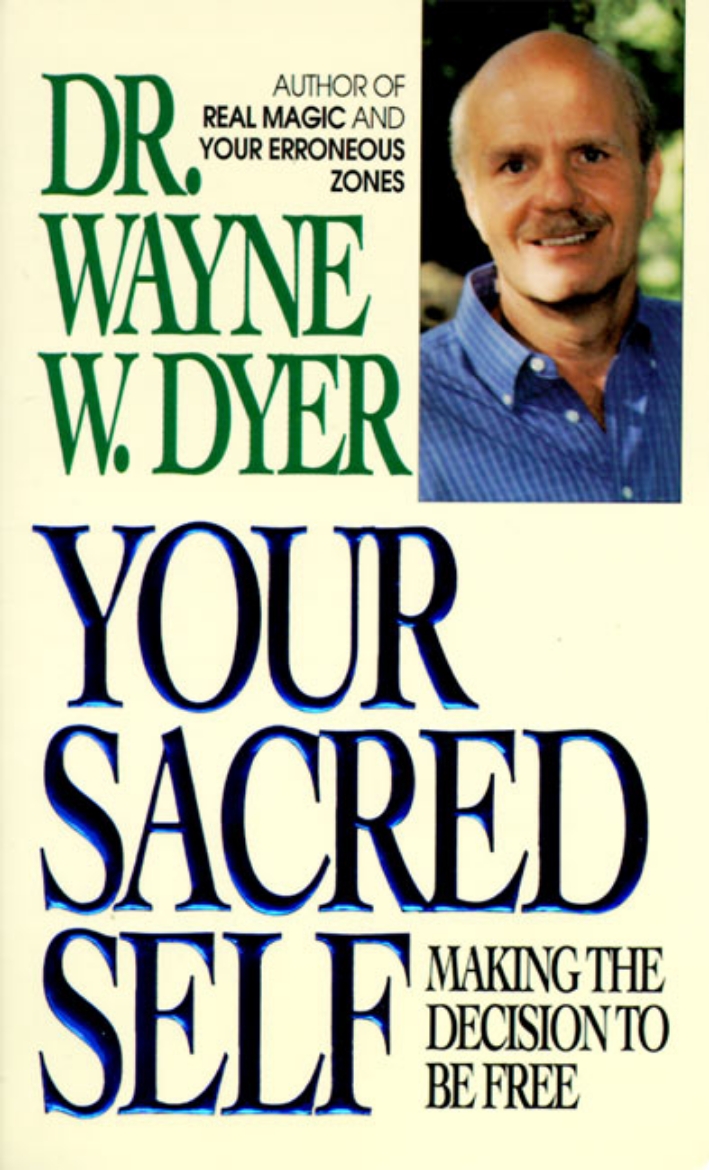Picture of Your Sacred Self: Making The Decision To Be Free