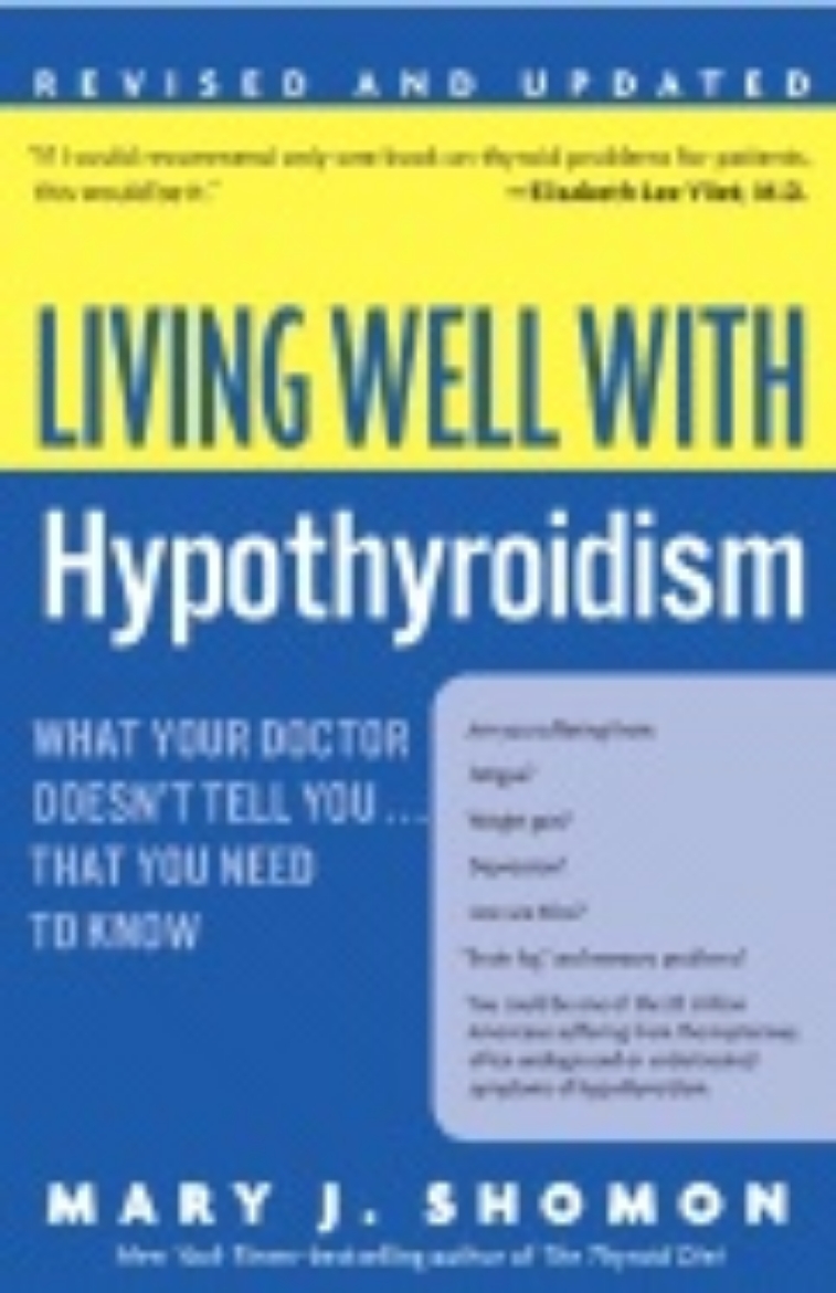 Picture of Living Well With Hypothyroidism: What Your Doctor Doesn'T Tell You...That You Need To Know