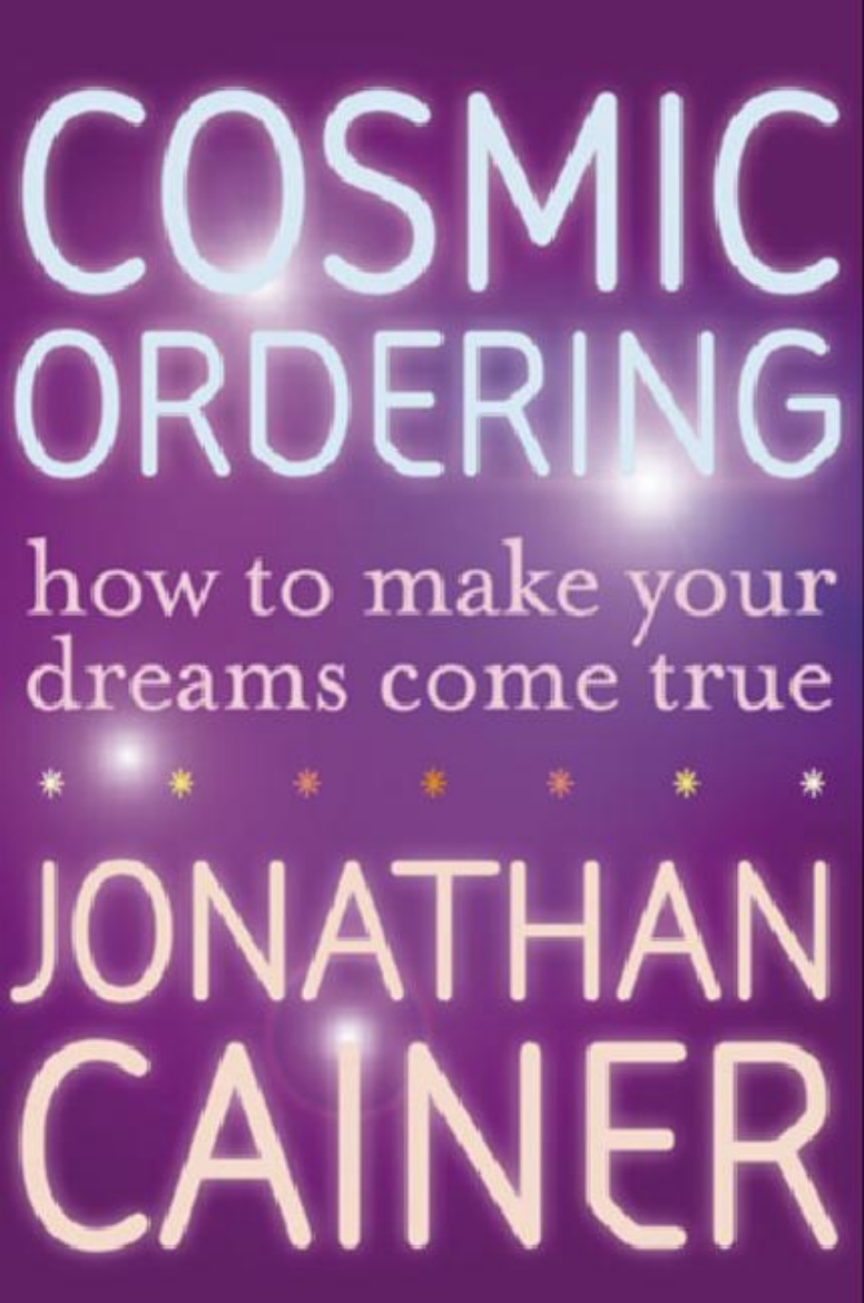 Picture of Cosmic Ordering: How To Make Your Dreams Come True
