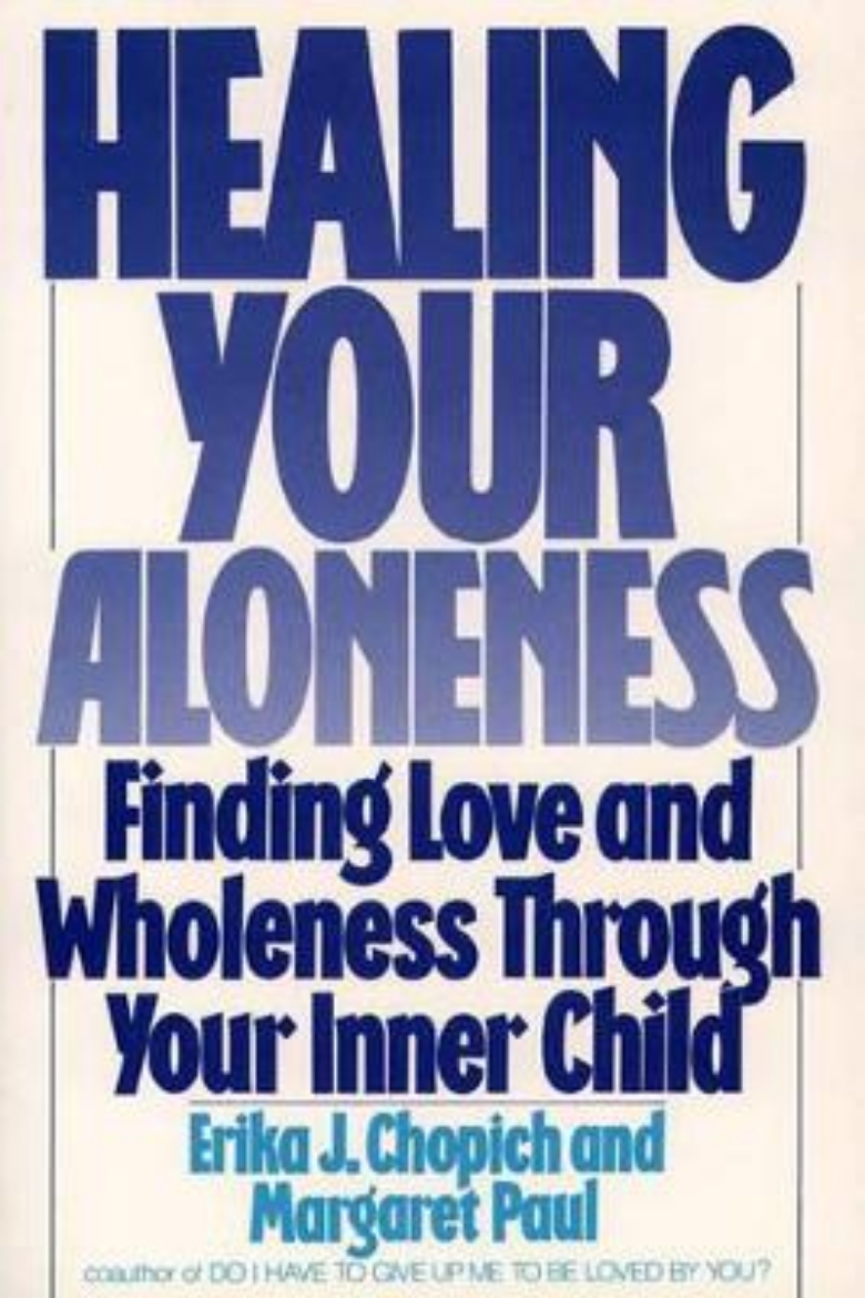 Picture of Healing your aloneness finding love and wholeness through your inner child