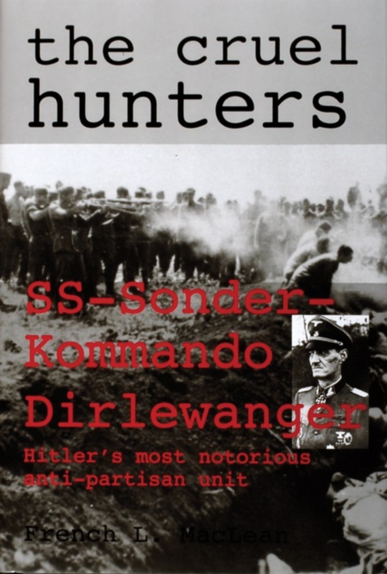 Picture of Cruel hunters - ss-sonderkommando dirlewanger hitlers most notorious anti-p