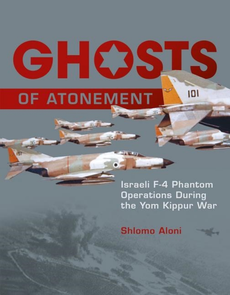 Picture of Ghosts of atonement - israeli f-4 phantom operations during the yom kippur