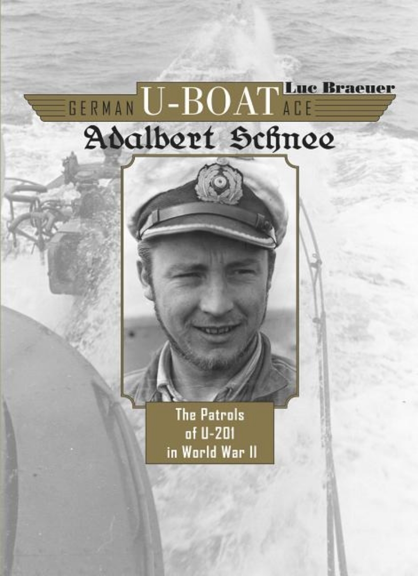 Picture of German u-boat ace adalbert schnee - the patrols of u-201 in world war ii