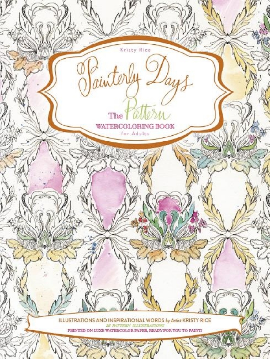 Picture of Painterly Days : The Pattern Watercoloring Book for Adults