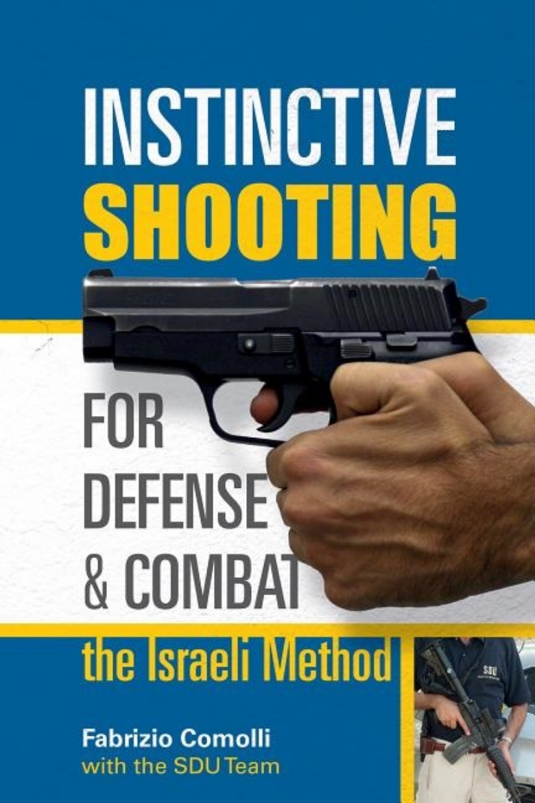 Picture of Instinctive shooting for defense and combat - the israeli method