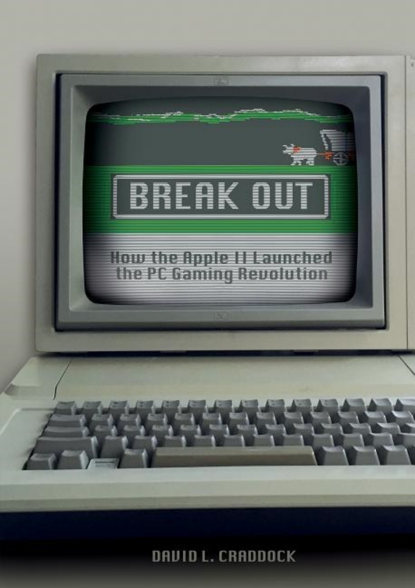 Picture of Break out - how the apple ii launched the pc gaming revolution