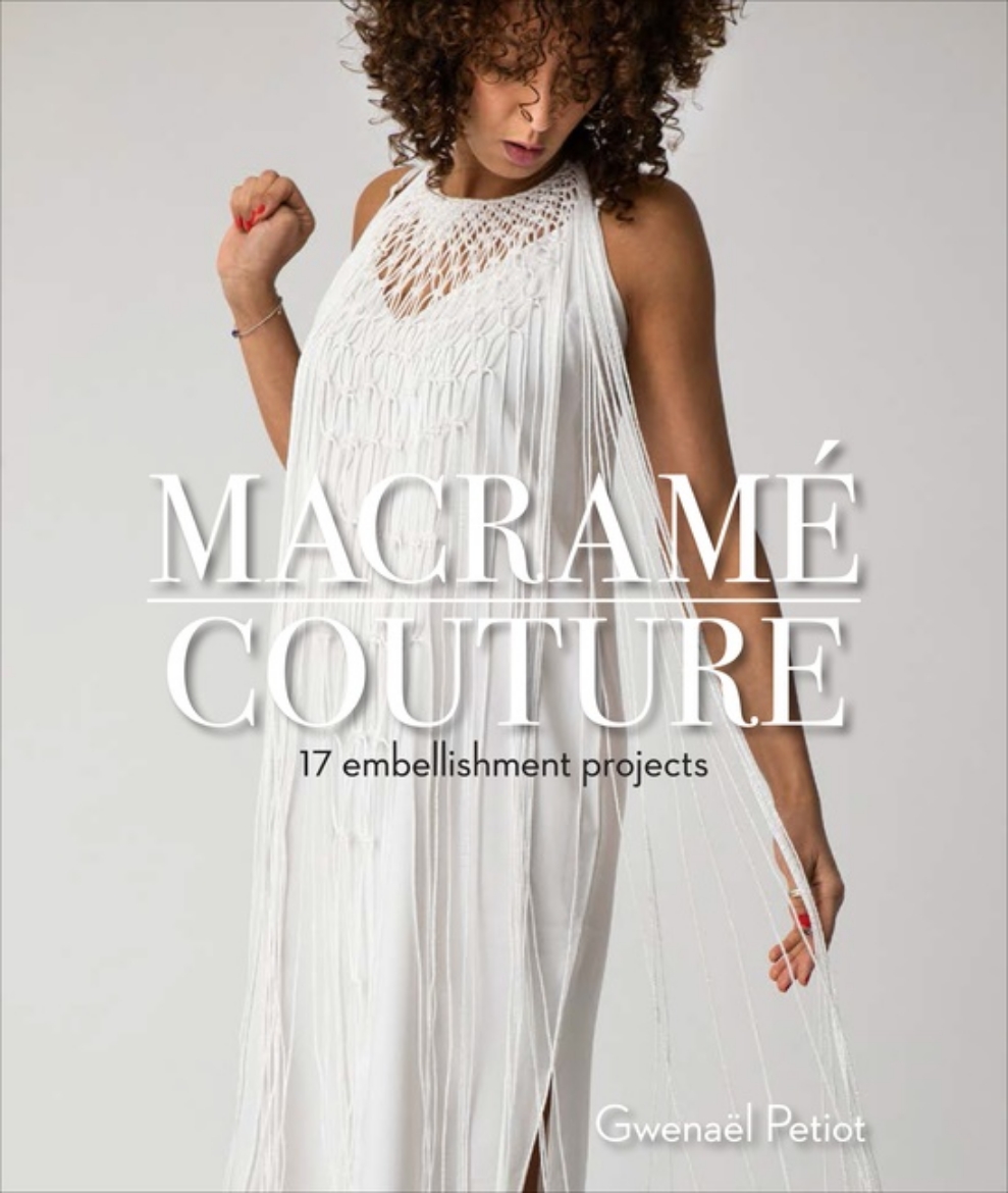 Picture of Macramé Couture : 17 Embellishment Projects