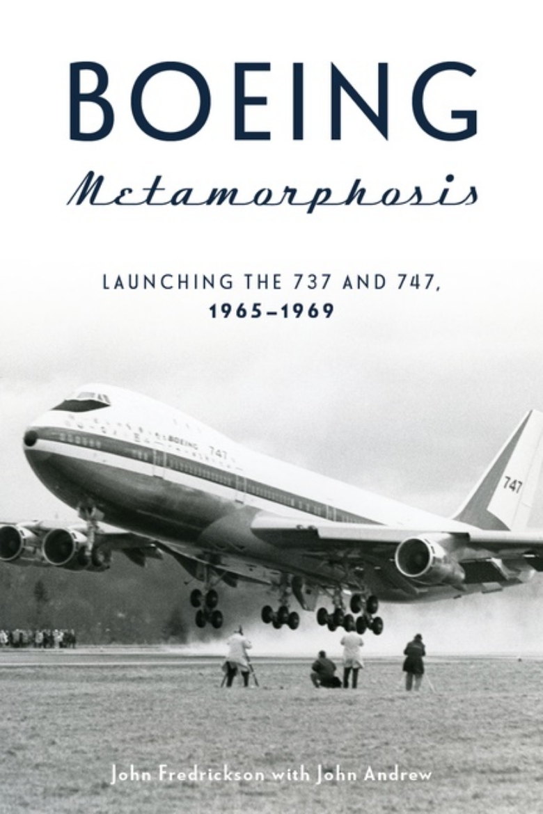 Picture of Boeing Metamorphosis : Launching the 737 and 747, 1965–1969