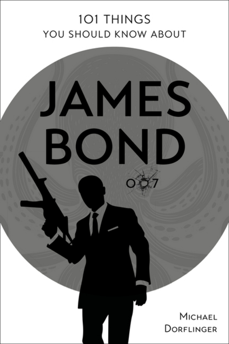 Picture of 101 Things You Should Know About James Bond 007
