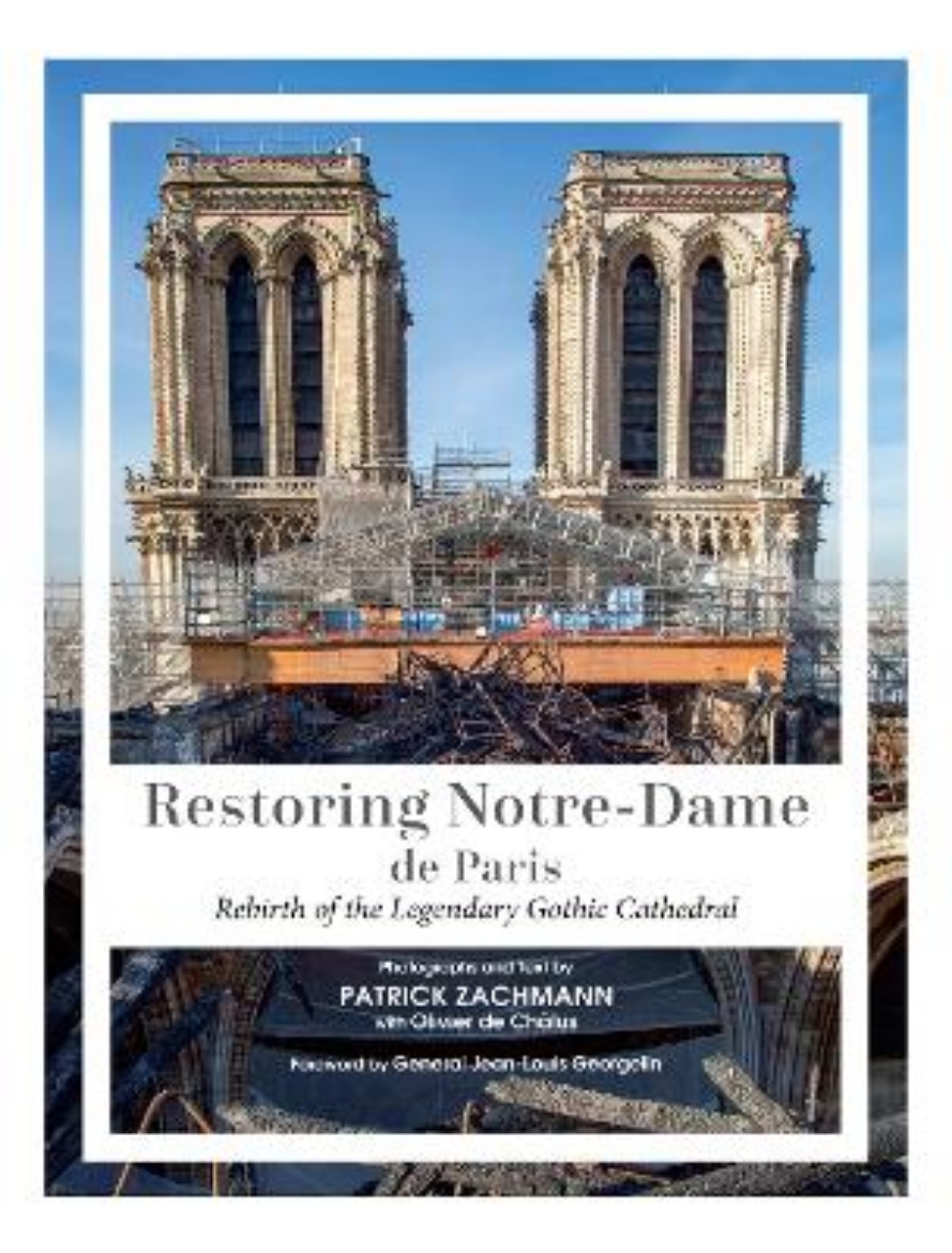 Picture of Restoring Notre-Dame de Paris: Rebirth of the Legendary Gothic Cathedral