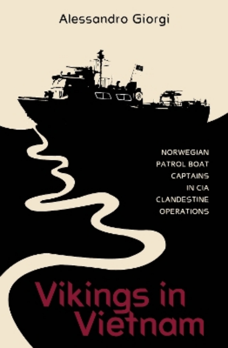 Picture of Vikings in Vietnam: Norwegian Patrol Boat Captains in CIA Clandestine Operations