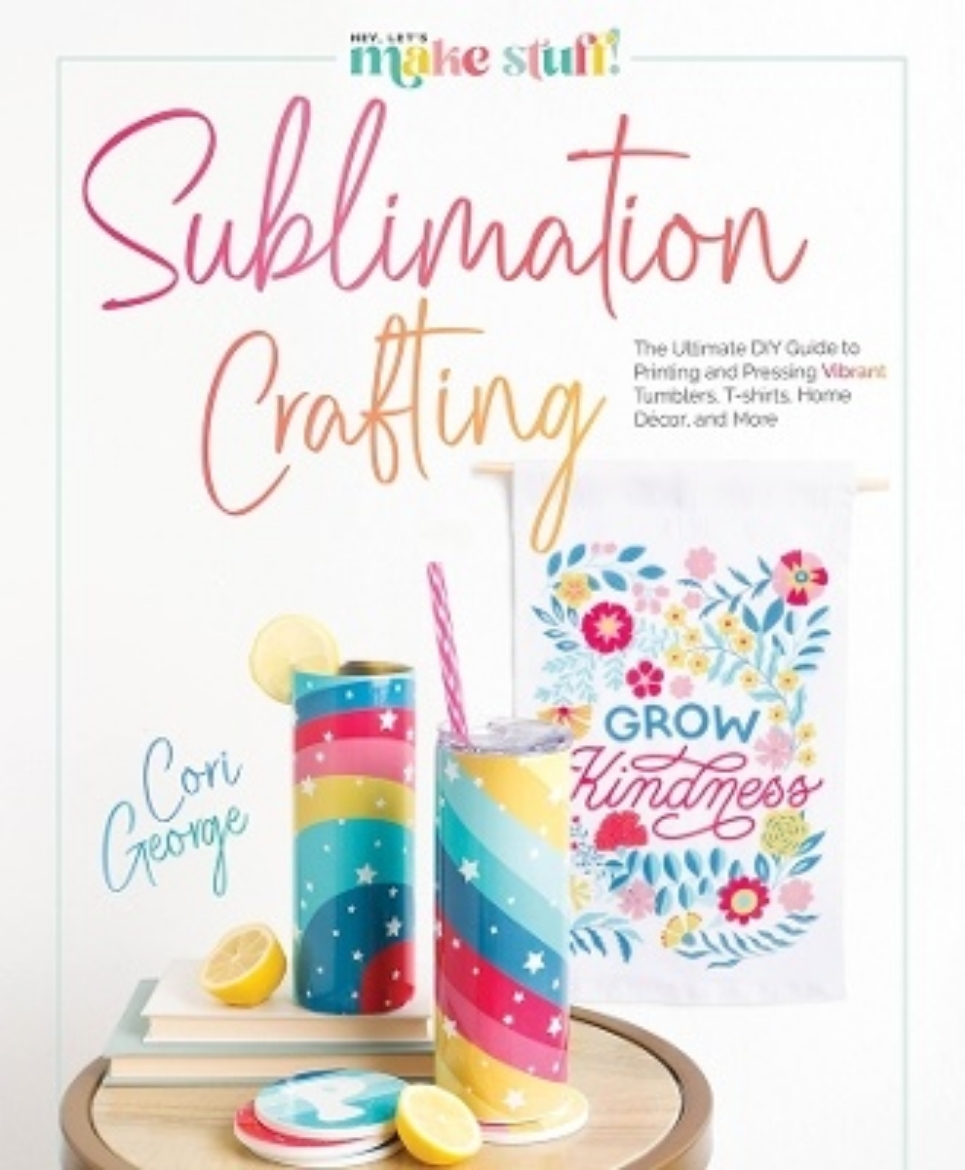 Picture of Sublimation Crafting: The Ultimate DIY Guide to Printing and Pressing Vibrant Tumblers, T-shirts, Home Décor, and More