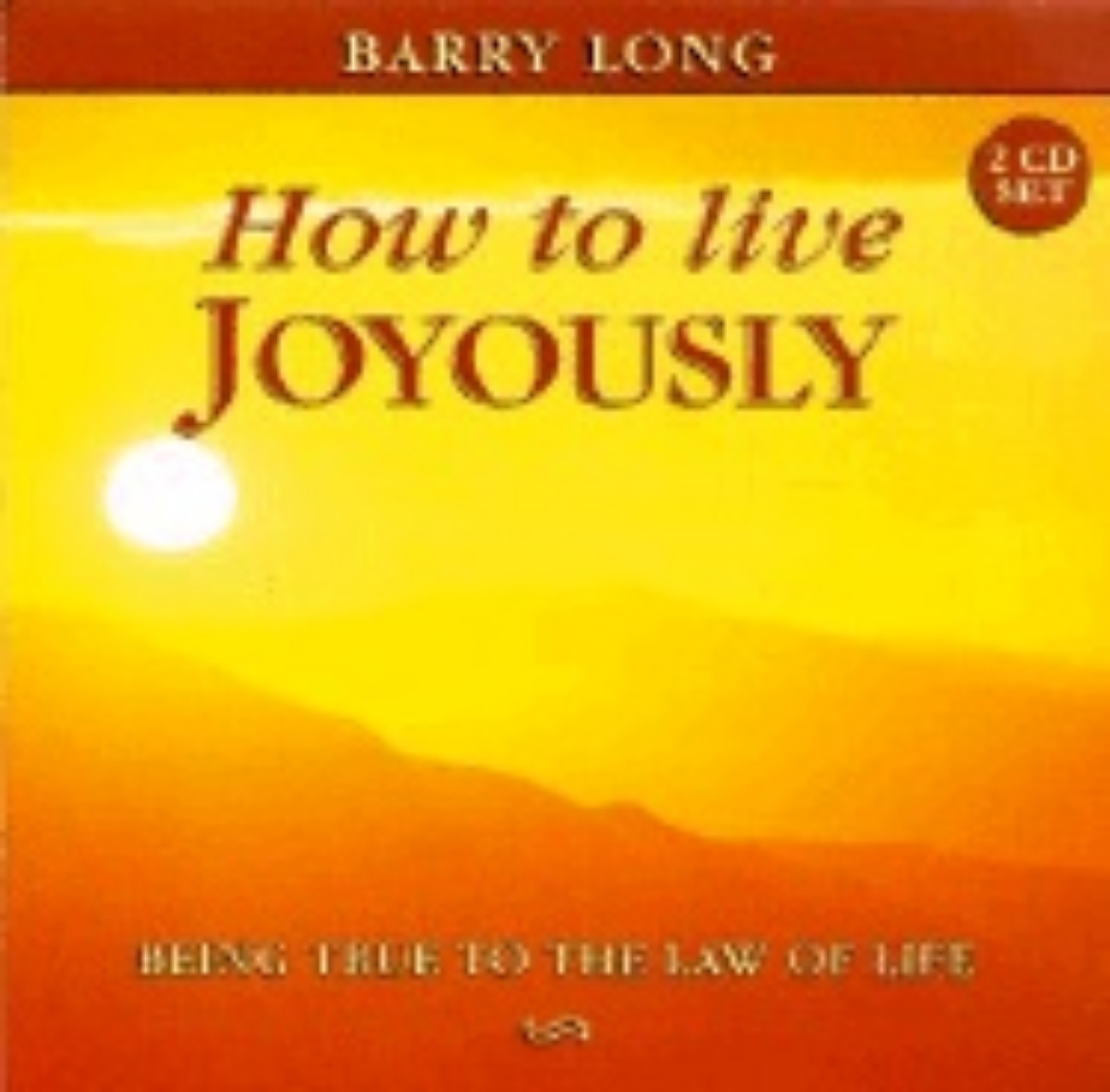 Picture of How To Live Joyously: Being True To The Law Of Love (2 Cd)