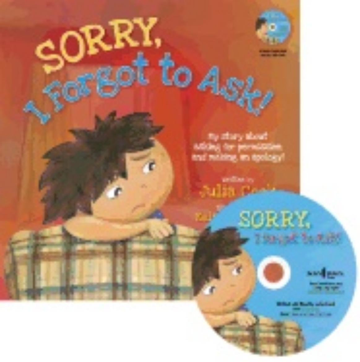 Picture of Sorry, I Forgot to Ask!: My Story about Asking Permission and Making an Apology! [With CD (Audio)]