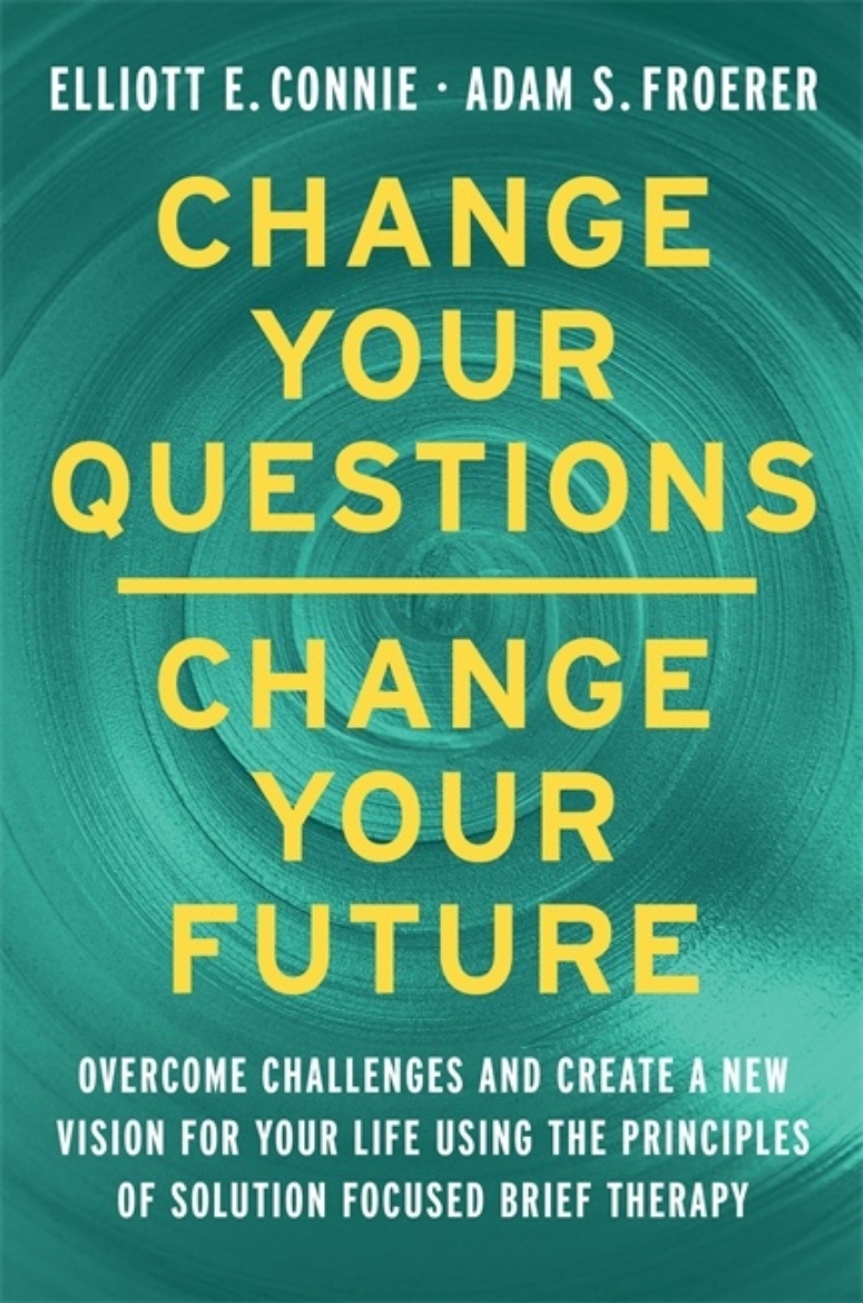 Picture of Change Your Questions, Change Your Future