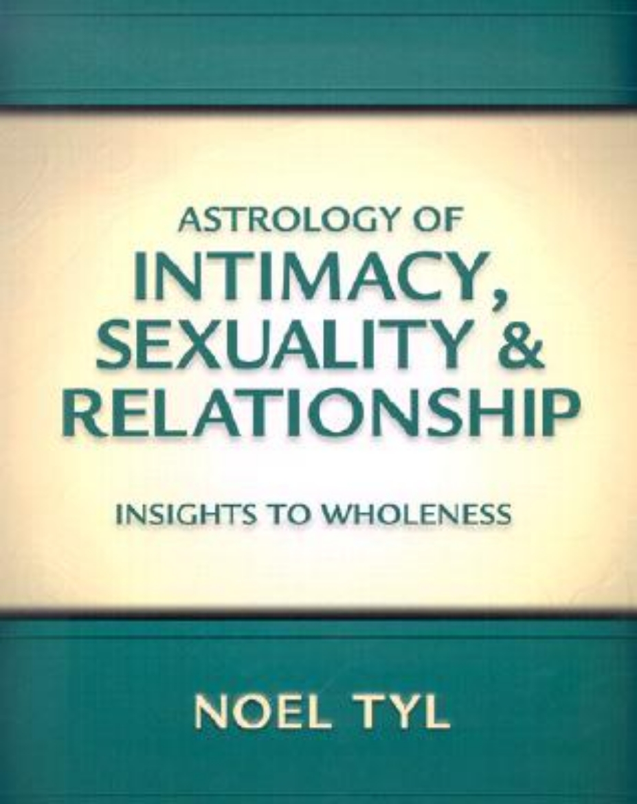 Picture of Astrology of Intimacy, Sexuality & Relationship: Insights to Wholeness