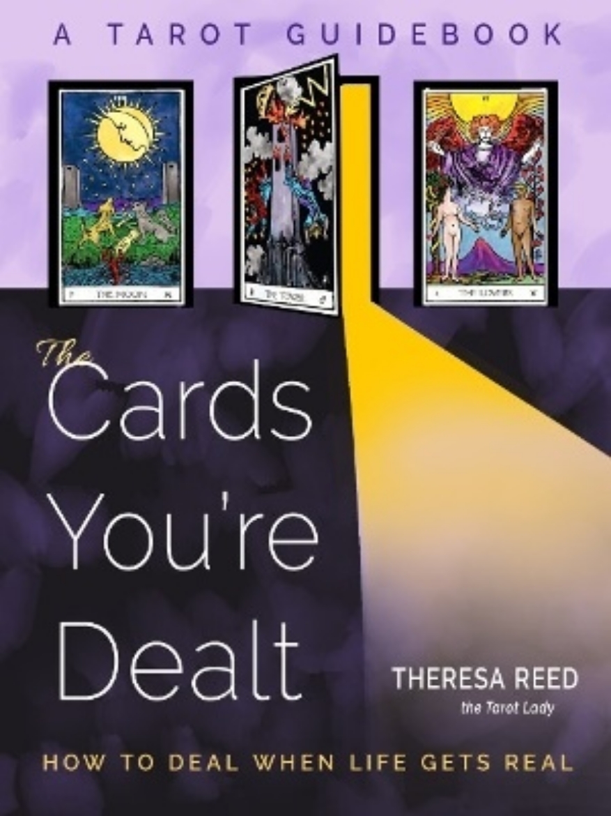 Picture of The Cards You'Re Dealt: How to Deal When Life Gets Real (A Tarot Guidebook)