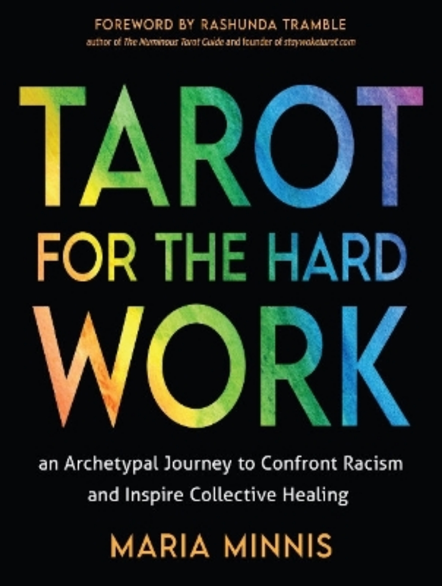 Picture of Tarot for the Hard Work: An Archetypal Journey to Confront Racism and Inspire Collective Healing