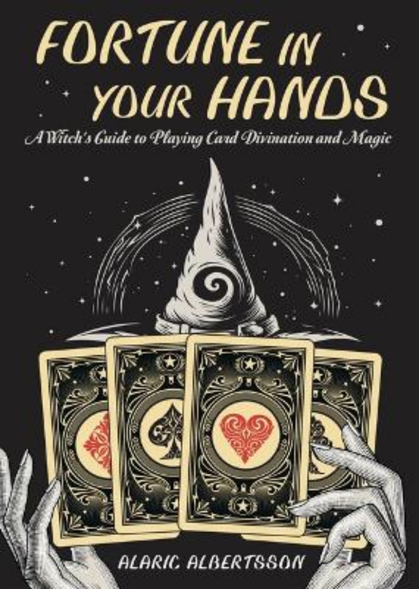 Picture of Fortune in Your Hands: A Witch's Guide to Playing Card Divination and Magic