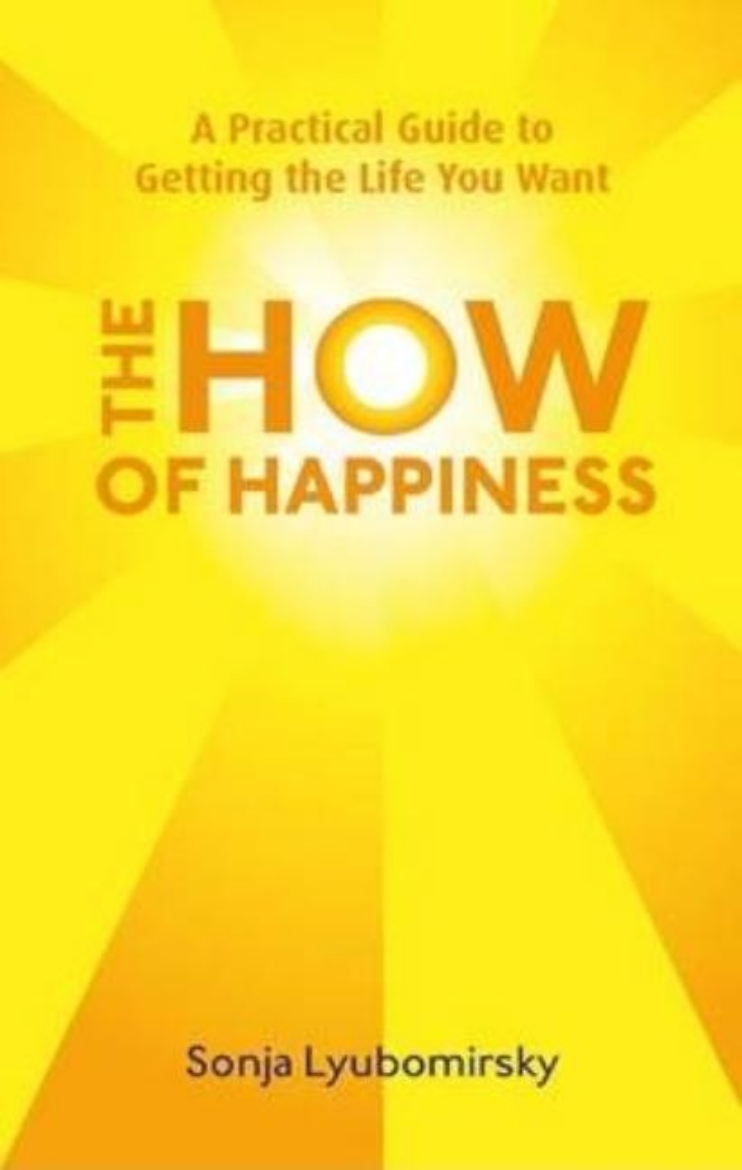 Picture of How of happiness - a practical guide to getting the life you want