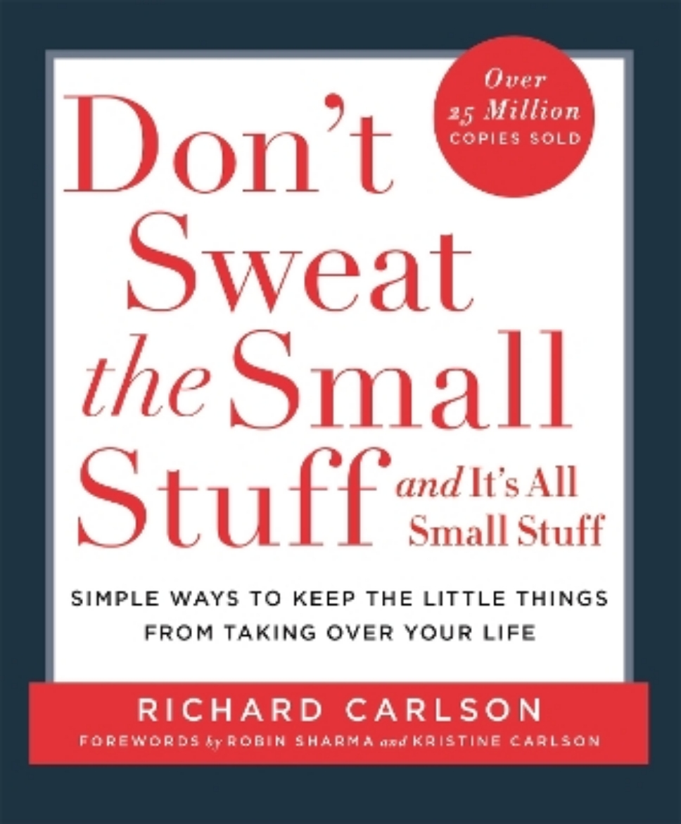 Picture of Dont sweat the small stuff - simple ways to keep the little things from ove