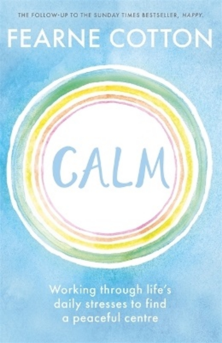 Picture of Calm: Working through life's daily stresses to find a peaceful centre