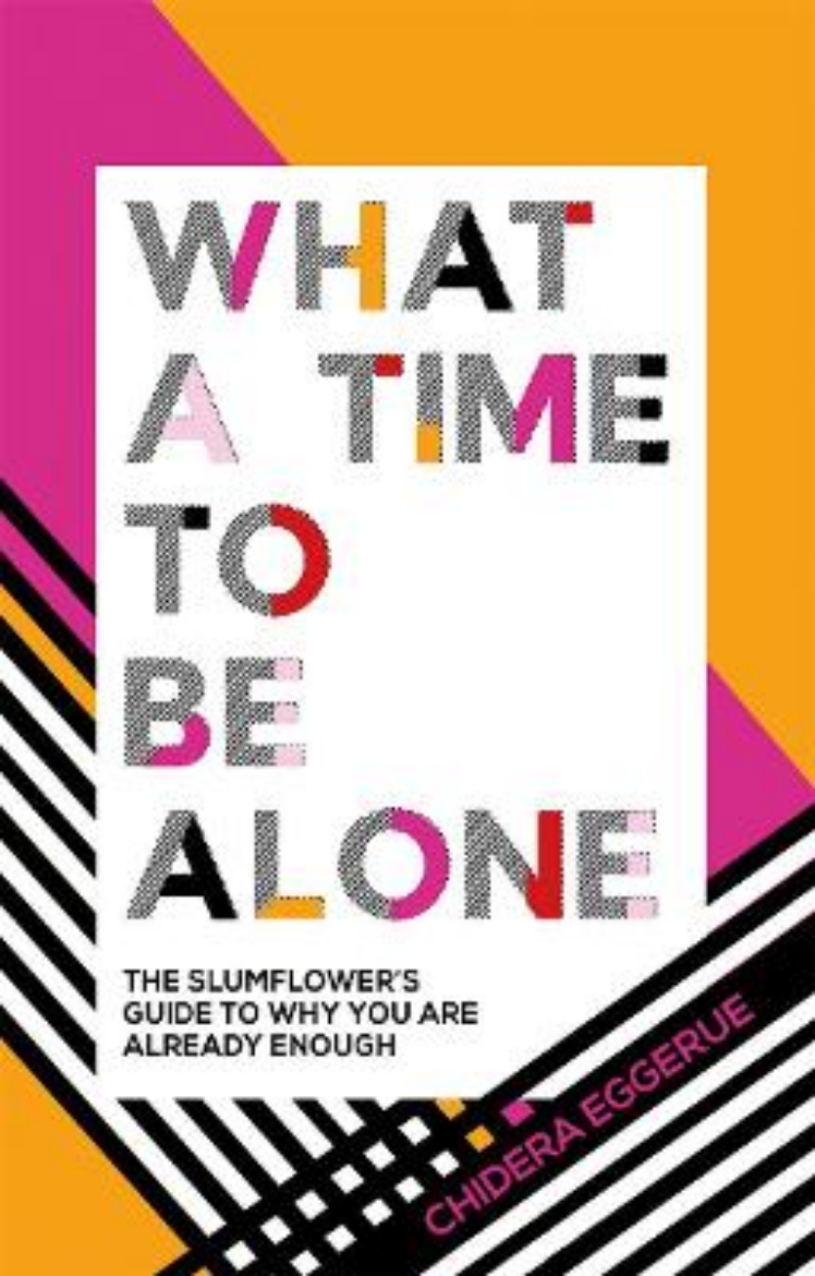 Picture of What a time to be alone - the slumflowers guide to why you are already enou