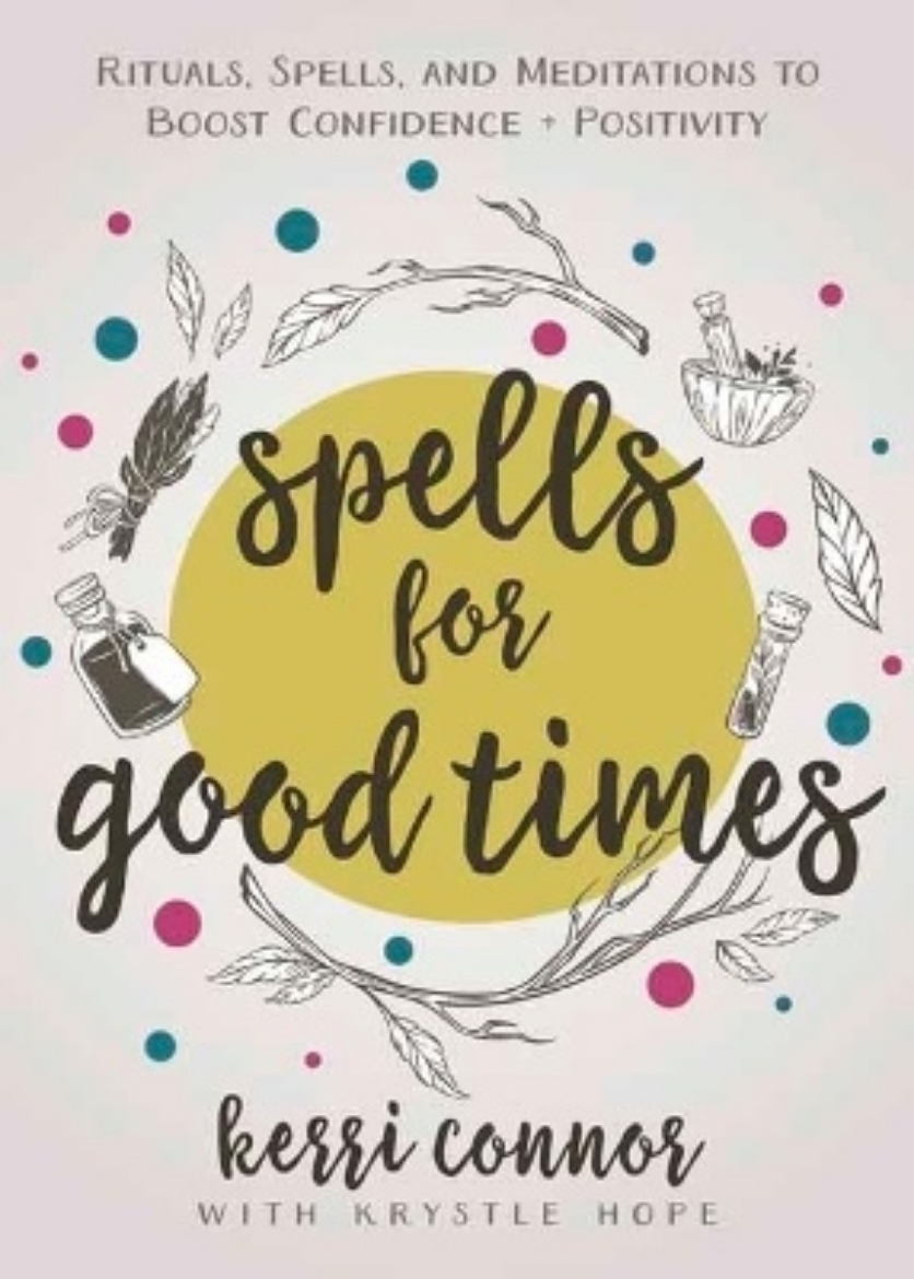 Picture of Spells for Good Times: Rituals, Spells & Meditations to Boost Confidence & Positivity