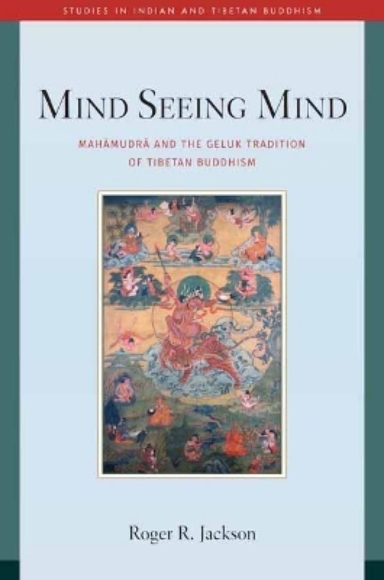 Picture of Mind Seeing Mind: Mahamudra and the Geluk Tradition of Tibetan Buddhism