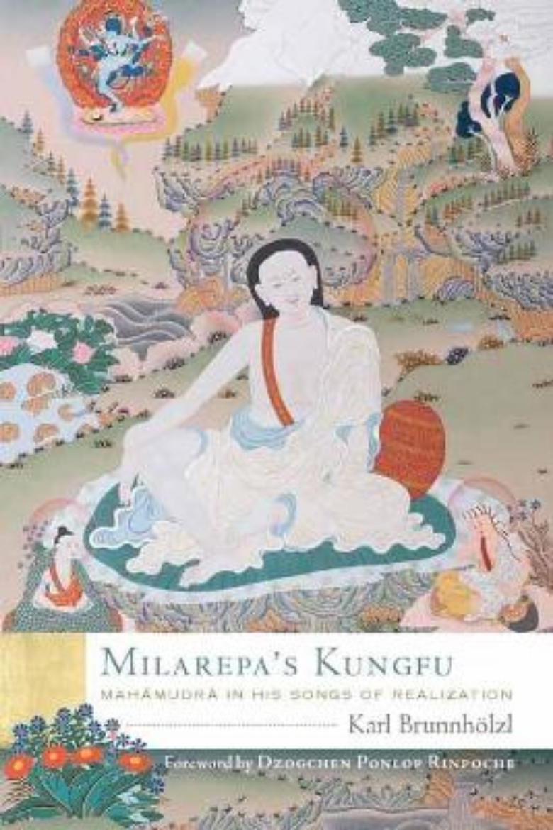 Picture of Milarepa's Kungfu: Mahamudra in His Songs of Realization