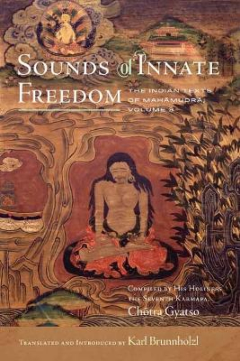 Picture of Sounds of Innate Freedom: The Indian Texts of Mahamudra, Volume 3