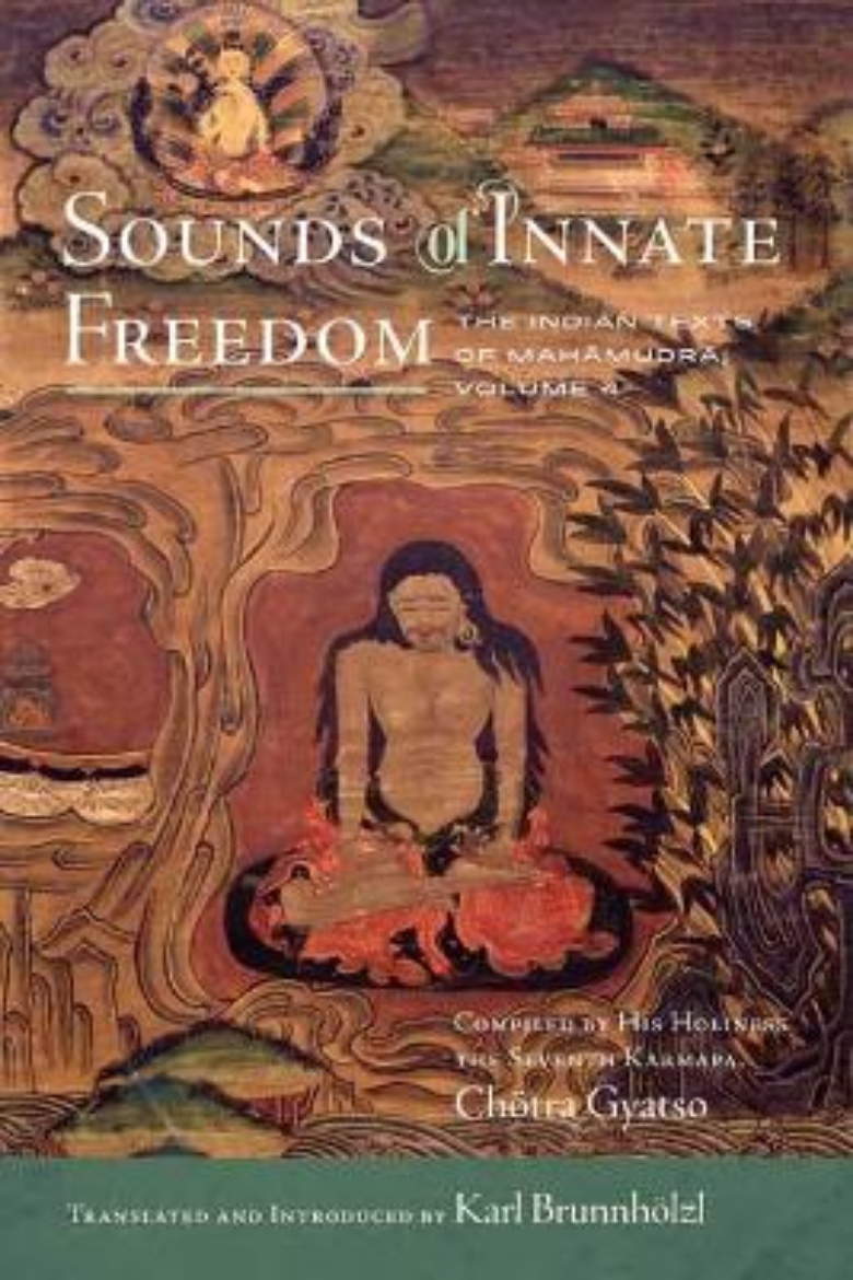 Picture of Sounds of Innate Freedom: The Indian Texts of Mahamudra, Volume 4