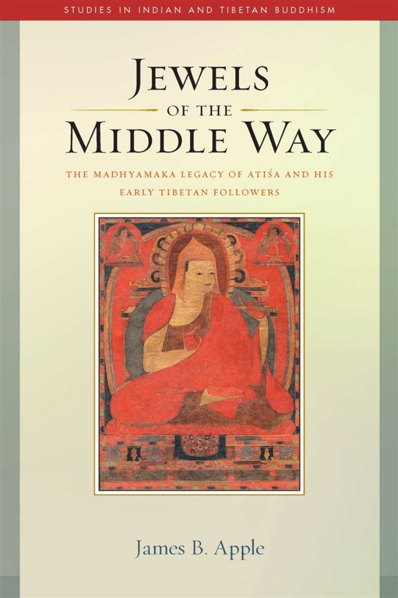 Picture of Jewels of the Middle Way: The Madhyamaka Legacy of Atisa and His Early Tibetan Followers