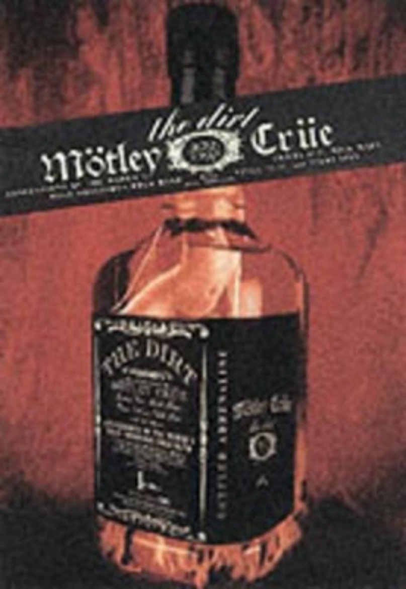 Picture of The Dirt : Mötley Crüe : confessions of the world's most notorious rock ban