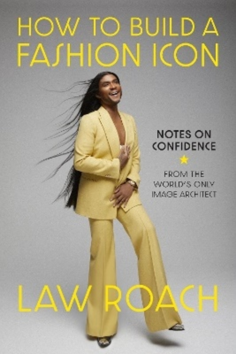 Picture of How to Build a Fashion Icon: Notes on Confidence from the World’s Only Image Architect