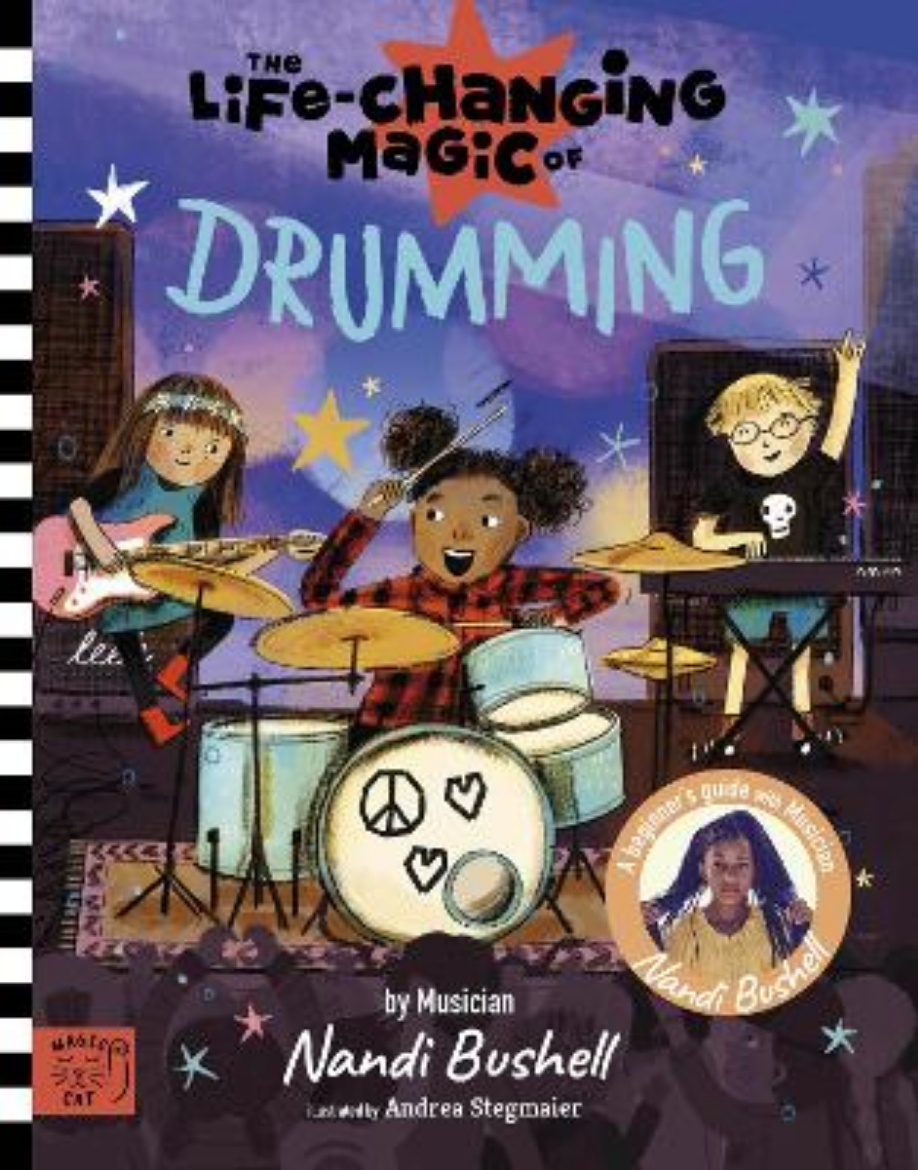 Picture of The Life Changing Magic of Drumming: A Beginner's Guide by Musician Nandi Bushell