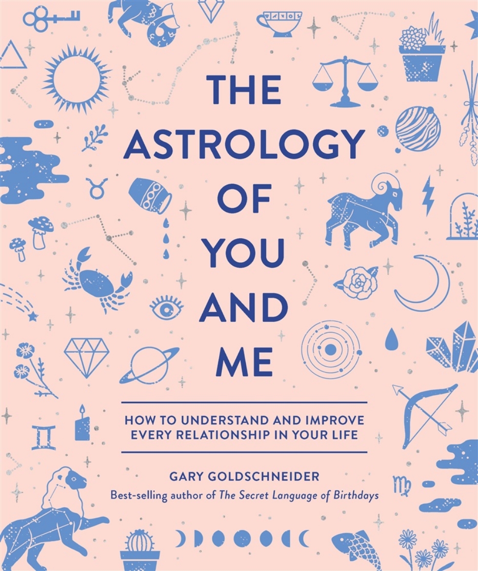 Picture of Astrology of you and me - how to understand and improve every relationship