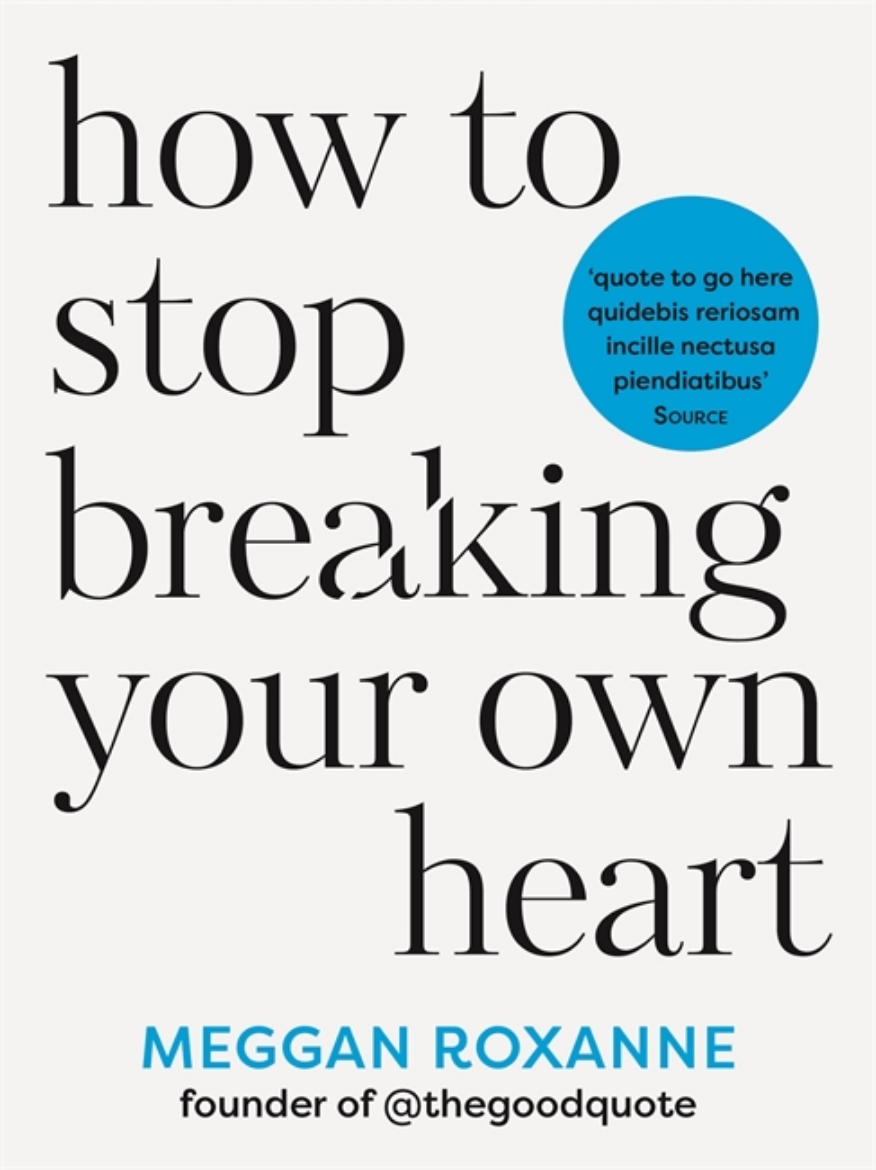 Picture of How to Stop Breaking Your Own Heart