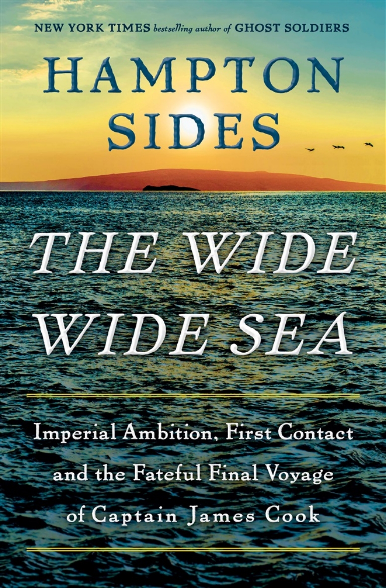 Picture of The Wide Wide Sea: Imperial Ambition, First Contact and the Fateful Final Voyage of Captain James Cook