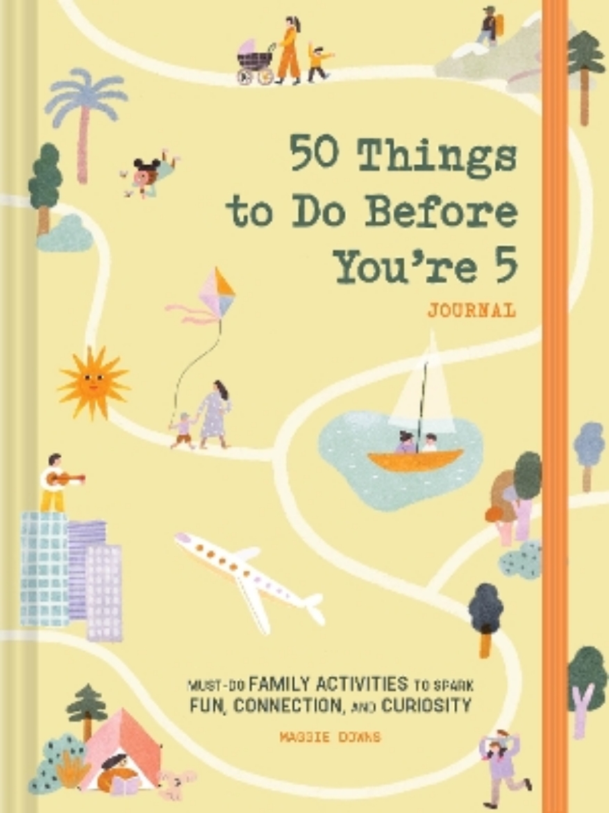 Picture of 50 Things to Do Before You’re 5 Journal: Must-Do Family Activities to Spark Fun, Connection, and Curiosity