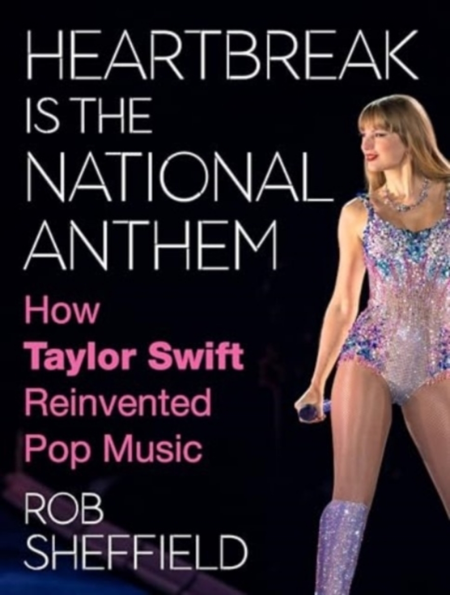 Picture of Heartbreak is the National Anthem: How Taylor Swift Reinvented Pop