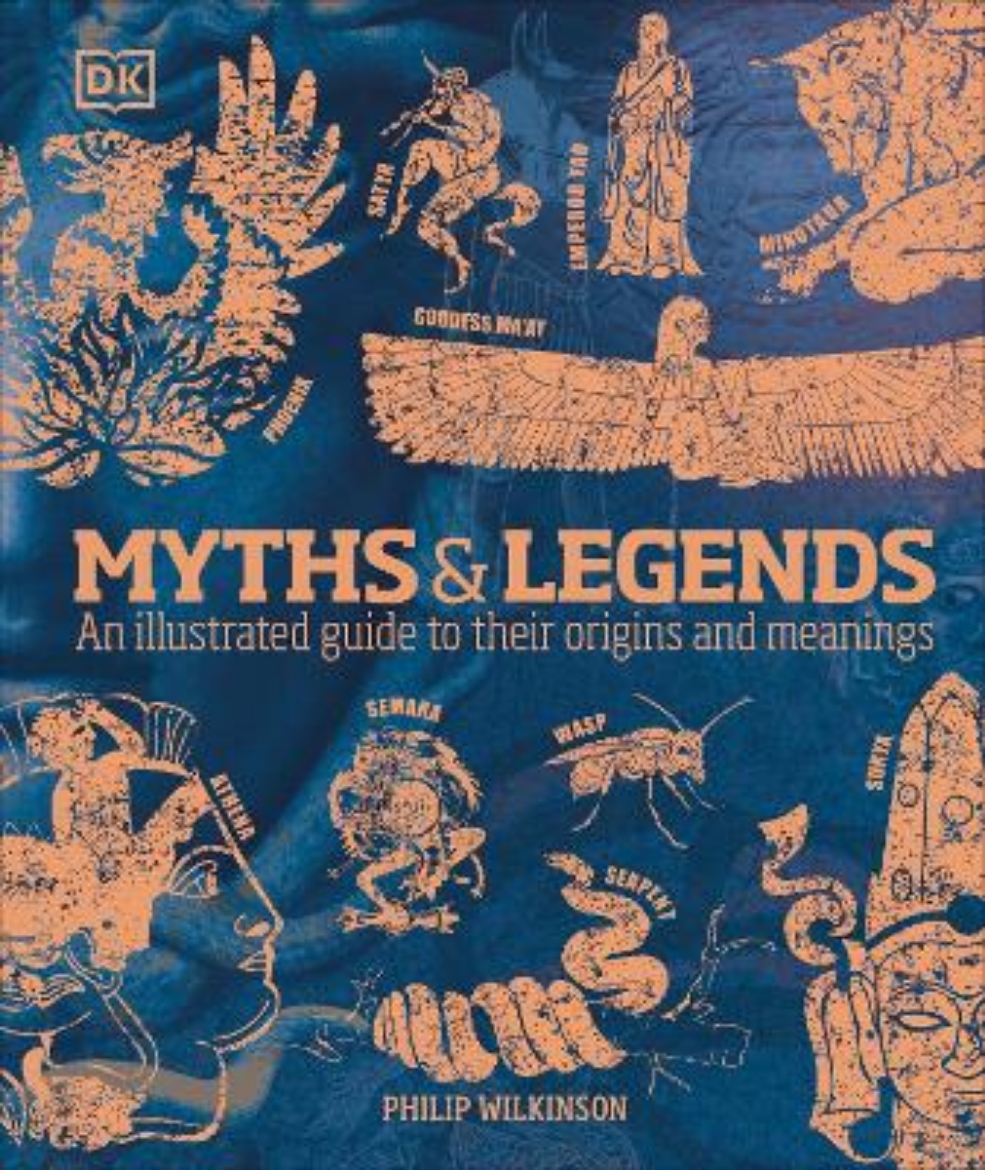 Picture of Myths & Legends: An illustrated guide to their origins and meanings