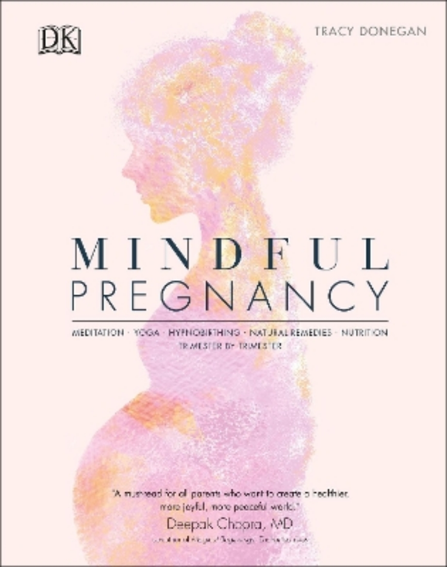 Picture of Mindful Pregnancy: Meditation, Yoga, Hypnobirthing, Natural Remedies, and Nutrition – Trimester by Trimester