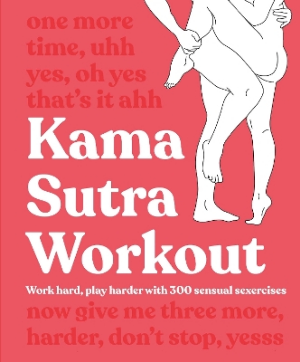 Picture of Kama Sutra Workout New Edition: Work Hard, Play Harder with 300 Sensual Sexercises