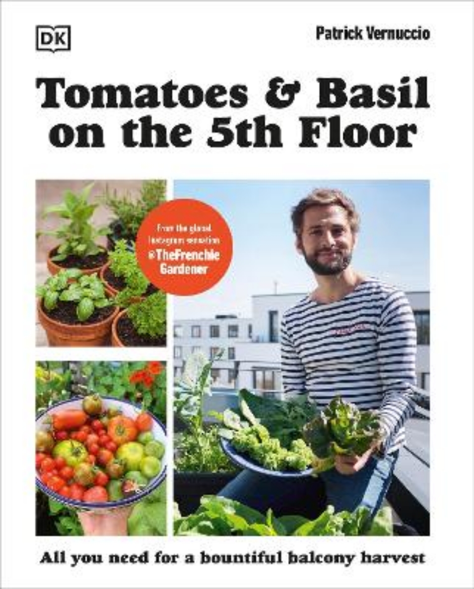 Picture of Tomatoes and Basil on the 5th Floor (The Frenchie Gardener): All You Need for a Bountiful Balcony Harvest