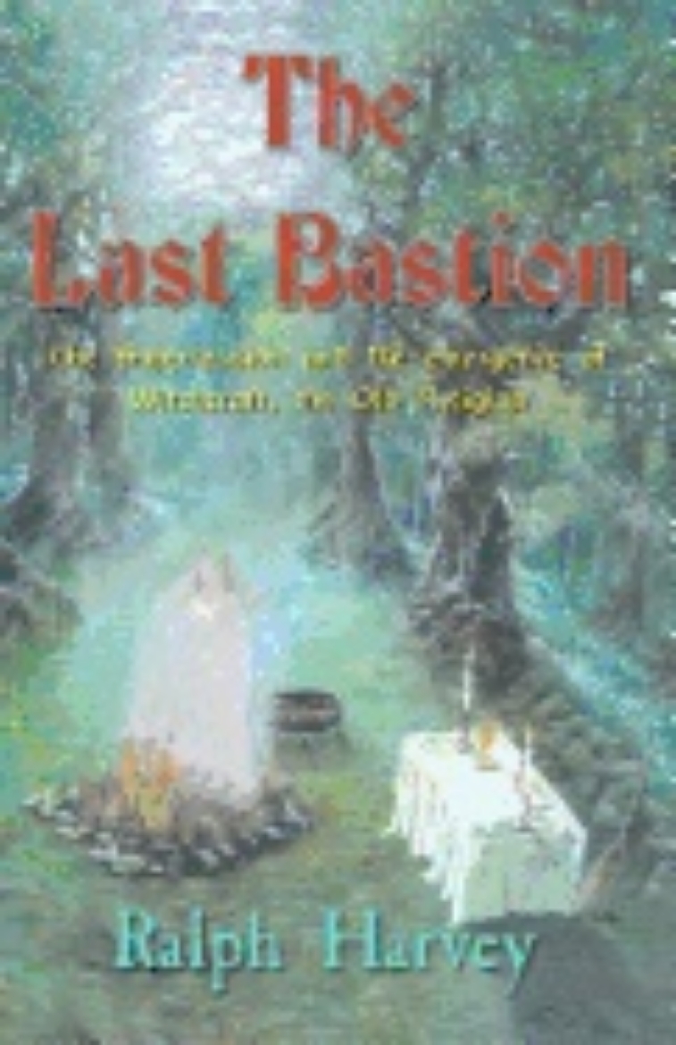 Picture of Last Bastion : The Suppression and Re-emergence of Witchcraft, The Old Religion