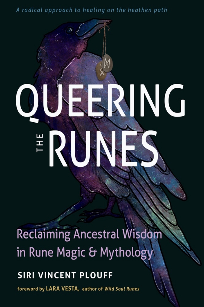 Picture of Queering the Runes: Reclaiming Ancestral Wisdom in Rune Magic and Mythology